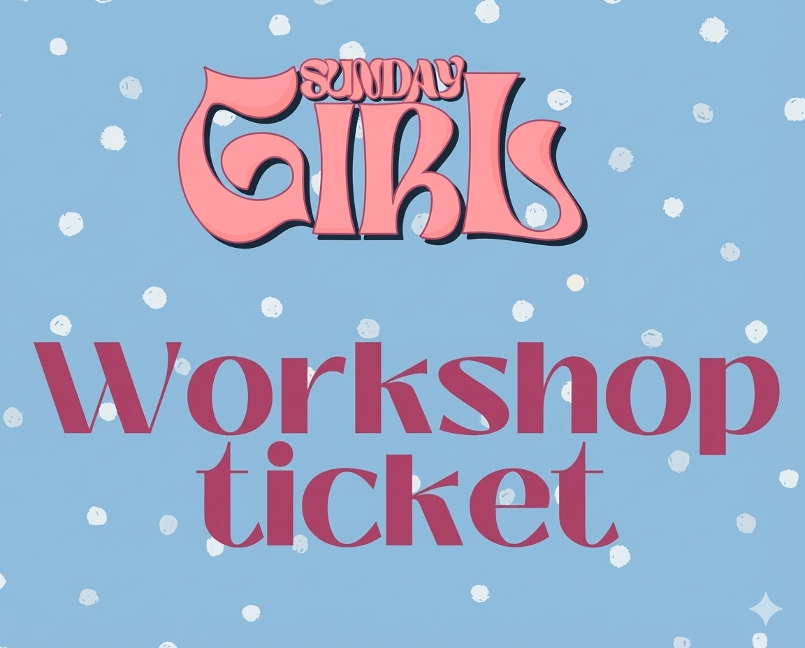 Workshop Gift Ticket - Sunday Girl